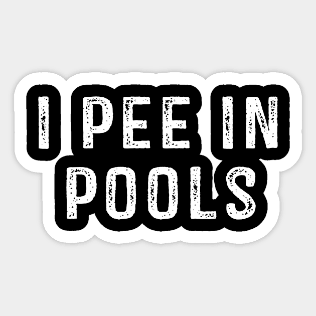 I Pee In Pools Sticker by StoreForU